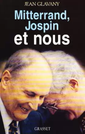 Couverture du produit · Mitterrand, Jospin et nous