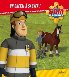 Couverture du produit · Sam le pompier - Un cheval à sauver