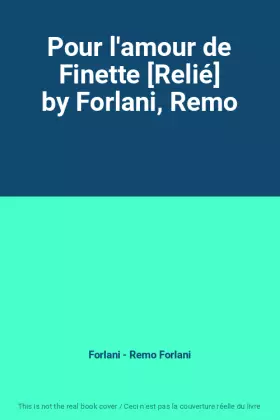 Couverture du produit · Pour l'amour de Finette [Relié] by Forlani, Remo
