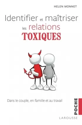 Couverture du produit · Identifier et maîtriser les relations toxiques: dans le couple, en famille et au travail