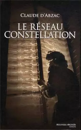 Couverture du produit · Le réseau constellation : Une enquête du colonel Lanvaux de Abzac. Claude d' (2013) Broché