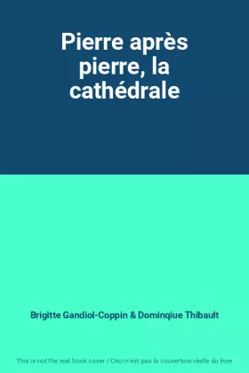 Couverture du produit · Pierre après pierre, la cathédrale