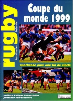 Couverture du produit · RUGBY, COUPE DU MONDE 1999.: Apothéose pour une fin de siècle