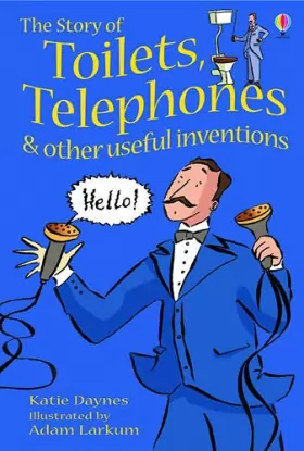 Couverture du produit · Story of Toilets, Telephones & other useful inventions