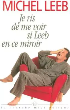 Couverture du produit · Je ris de me voir si Leeb en ce miroir