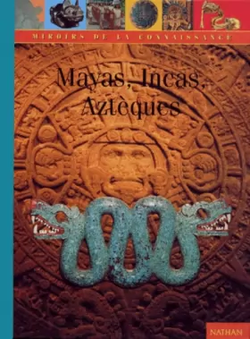 Couverture du produit · Mayas, Aztèques, Incas