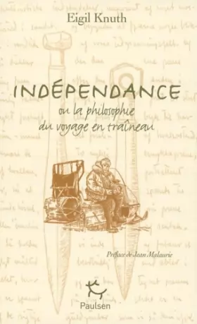 Couverture du produit · Indépendance : Ou la philosophie du voyage en traîneau, édition français-groenlandais-inuktitut-russe