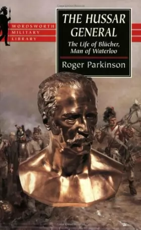 Couverture du produit · The Hussar General: The Life of Blucher, Man of Waterloo