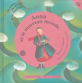 Couverture du produit · Anna et le nouveau monde (un conte pour découvrir l'accordéon) +CD
