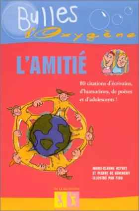 Couverture du produit · L'AMITIE. 80 citations d'écrivains, d'humoristes, de poètes et d'adolescents !