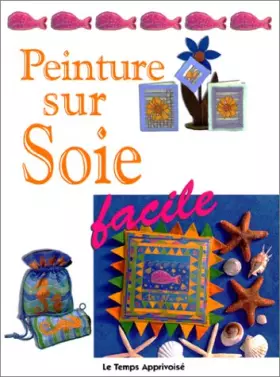 Couverture du produit · Peinture sur soie facile