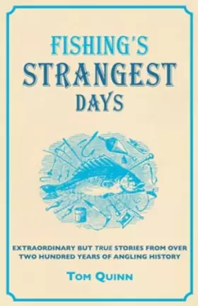 Couverture du produit · Fishing's Strangest Days: Extraordinary but True Stories from over Two Hundred Years of Angling History