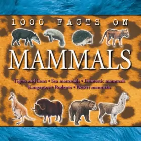 Couverture du produit · 1000 Facts on Mammals