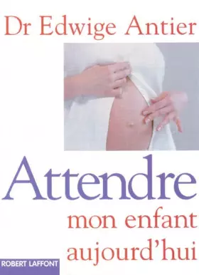 Couverture du produit · Attendre mon enfant aujourd'hui
