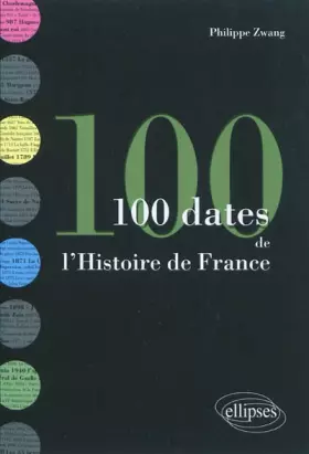 Couverture du produit · Les 100 dates de l'histoire de France