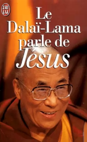 Couverture du produit · LE DALAI-LAMA PARLE DE JESUS. Une perspective bouddhiste sur les enseignements de Jésus