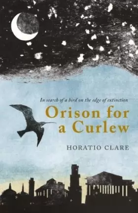 Couverture du produit · Orison for a Curlew: In Search of a Bird on the Brink of Extinction
