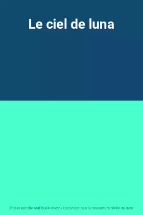 Couverture du produit · Le ciel de luna