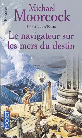 Couverture du produit · Le Cycle D'elric Tome 3 - Le Navigateur Sur Les Mers Du Destin
