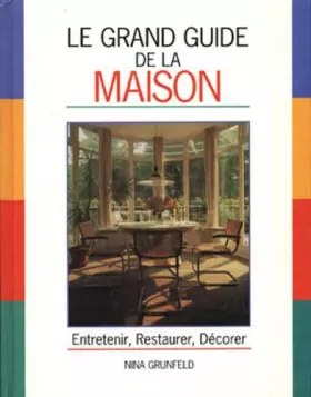 Couverture du produit · Le grand guide de la maison : Entretenir, restaurer, décorer
