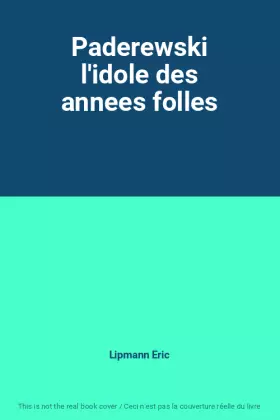 Couverture du produit · Paderewski l'idole des annees folles