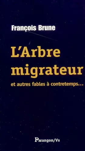 Couverture du produit · L'arbre migrateur et autres fables à contretemps