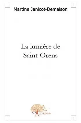 Couverture du produit · La lumière de Saint-Orens