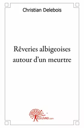 Couverture du produit · Rêveries albigeoises autour d'un meurtre