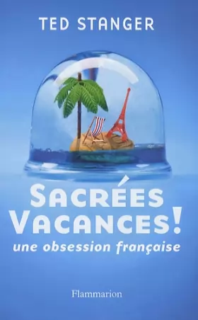 Couverture du produit · Sacrées vacances ! : Une obsession française