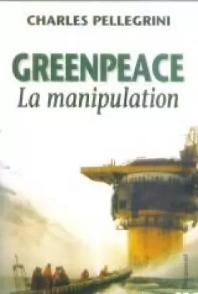 Couverture du produit · Greenpeace, la manipulation
