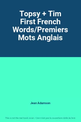 Couverture du produit · Topsy + Tim First French Words/Premiers Mots Anglais