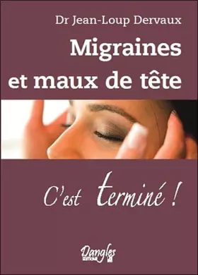 Couverture du produit · Migraines et maux de tête - C'est terminé !