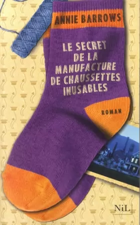 Couverture du produit · Le Secret de la manufacture de chaussettes inusables