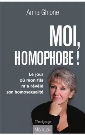 Couverture du produit · Moi, homophobe ! Le jour où mon fils m'a révélé son homosexualité
