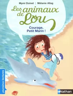 Couverture du produit · Les animaux de Lou, courage, petit marin ! - Premières Lectures CP Niveau 2 - Dès 6 ans