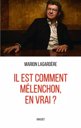 Couverture du produit · Il est comment Mélenchon, en vrai ?