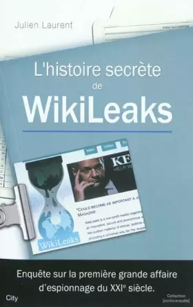 Couverture du produit · L'histoire secrète de Wikileaks - Un scandale mondial