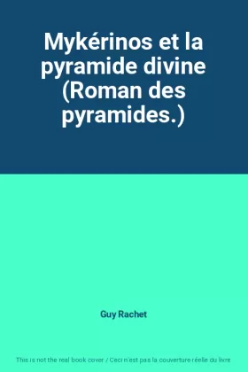 Couverture du produit · Mykérinos et la pyramide divine (Roman des pyramides.)