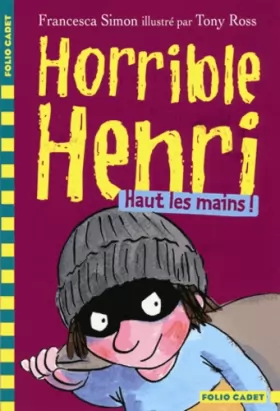 Couverture du produit · Horrible Henri - 9. Haut les mains! - Folio Cadet - Dès 7 ans