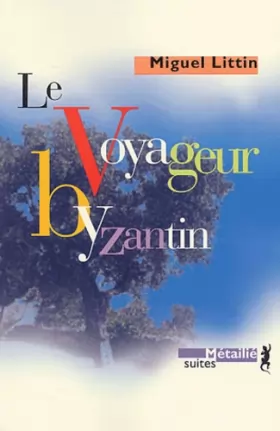 Couverture du produit · Le Voyageur byzantin