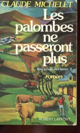 Couverture du produit · Tome 2 : les palombes ne passeront plus - Les gens de Saint-Libéral