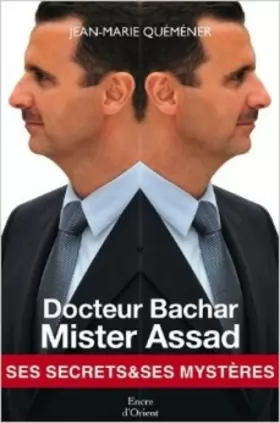 Couverture du produit · Docteur Bachar Mister Assad - Ses secrets & ses mystères