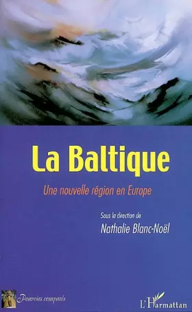 Couverture du produit · La Baltique. Une nouvelle région en Europe