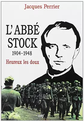 Couverture du produit · L'abbé Stock (1904-1948) : Heureux les doux