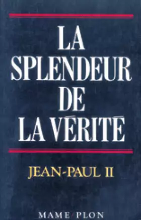 Couverture du produit · La Splendeur de la vérité. Lettre encyclique, veritatis splendor, 6 août 1993