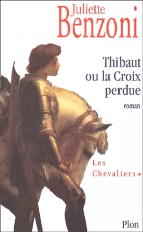 Couverture du produit · Les Chevaliers, tome 1 : Thibaut ou la Croix perdue