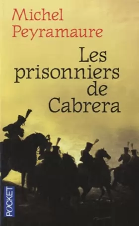 Couverture du produit · Les prisonniers de Cabrera : L'exil forcé des soldats de Napoléon