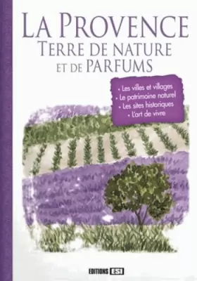 Couverture du produit · La Provence, terre de nature et de parfums
