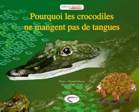 Couverture du produit · Pourquoi les crocodiles ne mangent pas de tangues