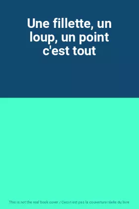 Couverture du produit · Une fillette, un loup, un point c'est tout